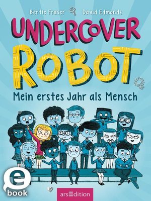 cover image of Undercover Robot – Mein erstes Jahr als Mensch